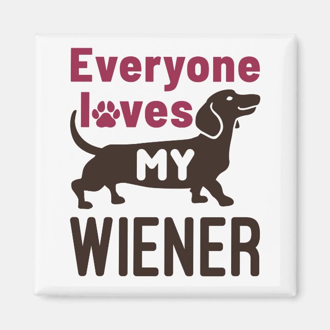 Aimant Tout Le Monde Aime Mon Propriétaire Wiener Dachshu (Devant)