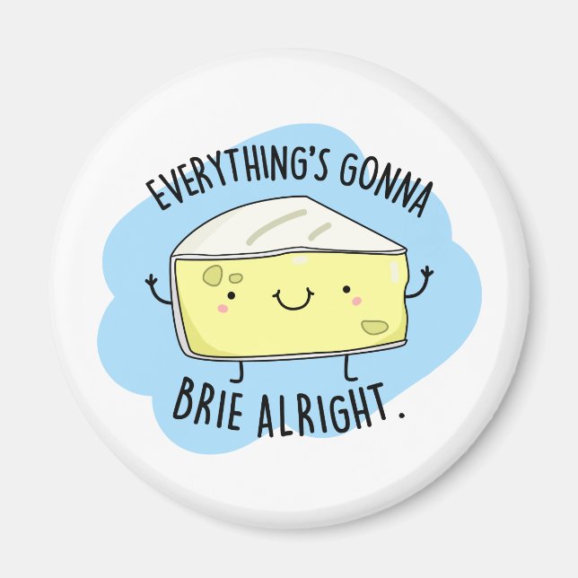 Aimant Tout Va Bien Brie Fou Pun Au Fromage (Devant)