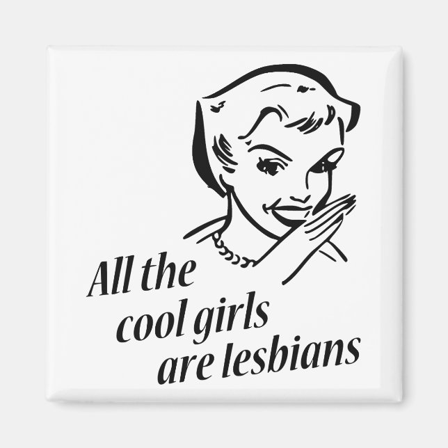 Aimant Toutes les filles Cool sont lesbiennes (Devant)