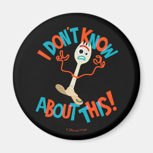 Aimant Toy Story 4 Forky "Je ne sais pas à ce sujet!"
