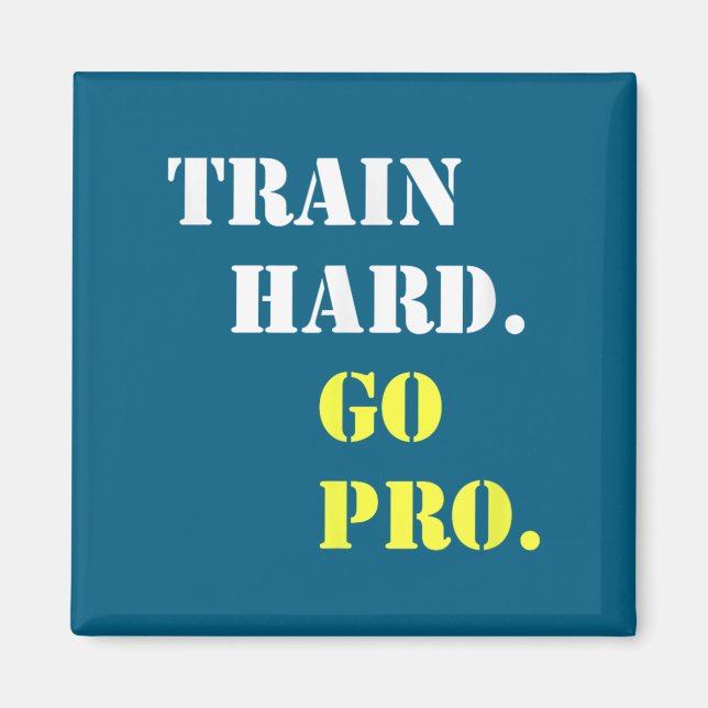 Aimant Train Hard And Go Pro - Training - Srt - Gym - Mot (Devant)