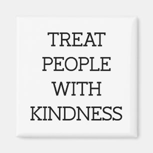 Aimant Traiter les gens avec gentillesse - Black Typograp