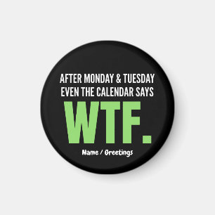 Aimant Travail drôle Humour Après lundi et mardi WTF Cita