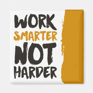 Aimant Travailler plus intelligent pas plus dur