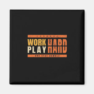 Aimant Travaillez dur Jouez dur Nice Dire l'Idée cadeau s