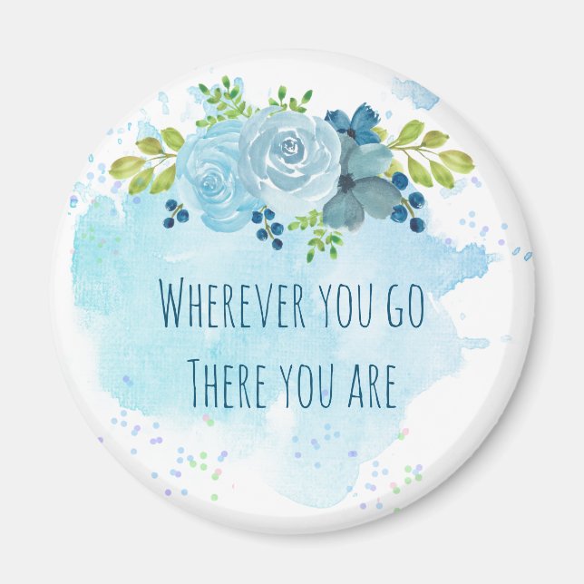 Aimant Trending Mindfulness Quote Partout Où Tu Vas Là U  (Devant)