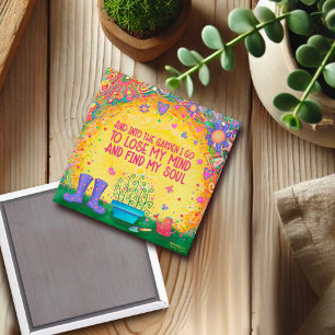 Aimant Trendy Into The Garden I Go Fun Inspirivity