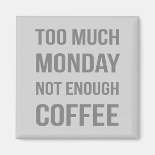 Aimant Trop Lundi Pas Suffisamment De Café
