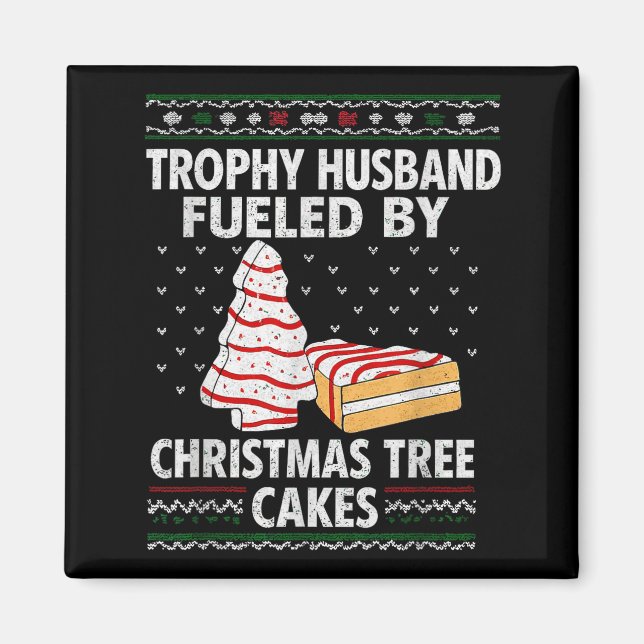 Aimant Trophy Husband Fueled By Christmas Tree Cakes Funn (Devant)