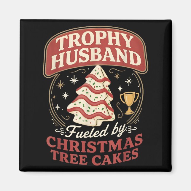 Aimant Trophy Husband Fueled By Christmas Tree Cakes Funn (Devant)
