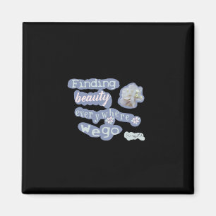 Aimant Trouver La Beauté Partout Où Nous Allons Trouver B