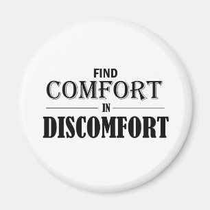 Aimant Trouver le confort dans l'inconfort