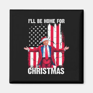 Aimant Trump 2024 Je serai à la maison pour Noël Trump dr