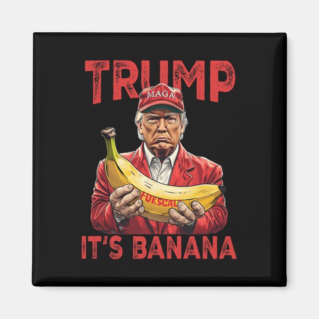 Aimant Trump, c'est de la banane pour l'échelle (Devant)