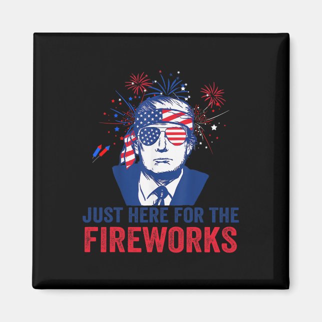 Aimant Trump est juste ici pour les feux d'artifice drôle (Devant)