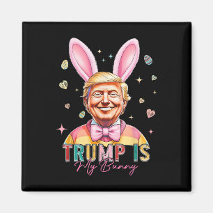 Aimant Trump Est Mon Lapin Amusant Trump Lapin Oeufs De P