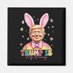 Aimant Trump Est Mon Lapin Amusant Trump Lapin Oeufs De P