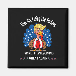 Aimant Trump Ils Mangent Les Dindons Thanksgiving Fun