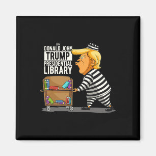 Aimant Trump Presidential Library Funny Anti Trump