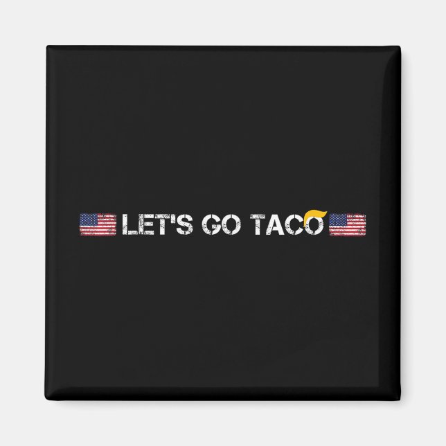 Aimant Trump Toujours Écarter Taco Drôle Laisser Taco (Devant)