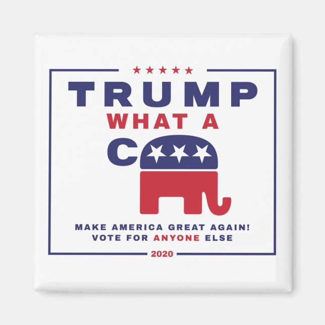 Aimant Trump. What A C*** - Affiche de la campagne anti-T (Devant)