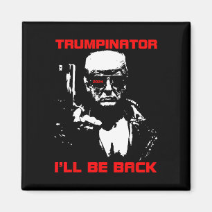 Aimant Trumpinator 2024 Je serai de retour soutenir Trump