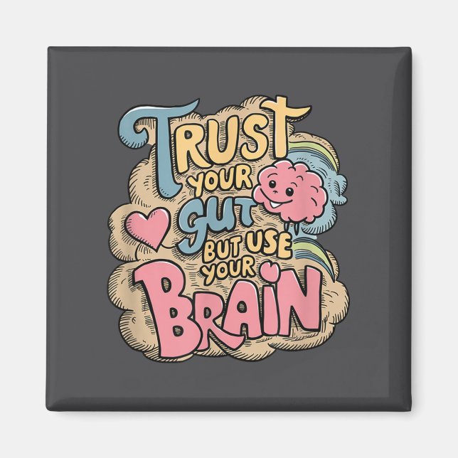 Aimant Trust Your Gut But Use Your Brain Motivational Des (Devant)