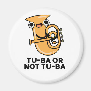 Aimant Tu-ba Ou Pas Tu-ba Funny Shakespeare Tuba Pun