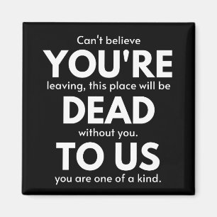 Aimant Tu es mort pour nous, collègue qui s'en va, drôl