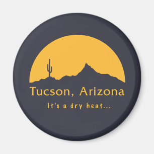 Aimant Tucson, Arizona - C'est une chaleur sèche...
