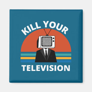 Aimant Tuez Votre Télé Infox Médias Brainwashing
