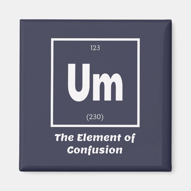 Aimant Um Élément de la chimie de la confusion drôle (Devant)
