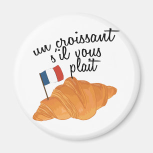 Aimant Un Croissant S'il Vous Plait - French Food