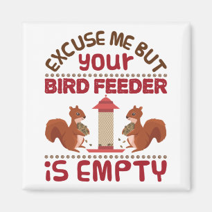 Aimant Un écureuil m'excuse, mais votre mangeur d'oiseau