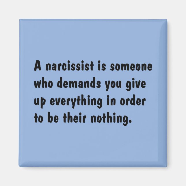 Aimant Un Narcissique Est Quelqu'Un Qui Exige ... (Devant)