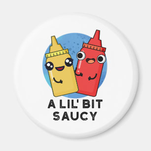 Aimant Un Pun De Sauce Amusant Lil Bit Saucy