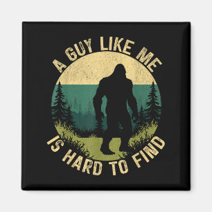Aimant Un type comme moi est difficile à trouver, Bigfoot