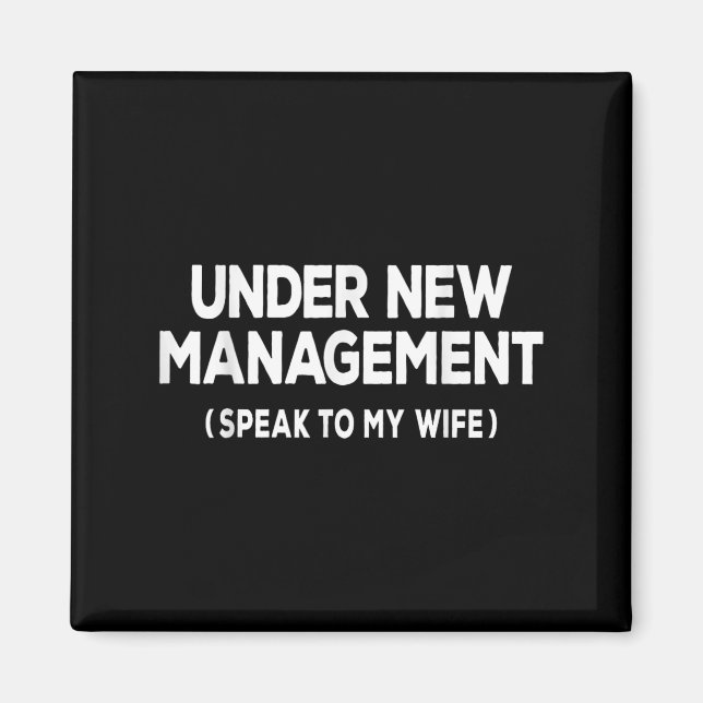 Aimant Under New Management Speak To My Wife Fun Newlywed (Devant)