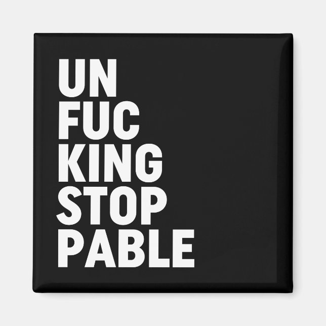 Aimant Unfu*kingstoppable (Devant)