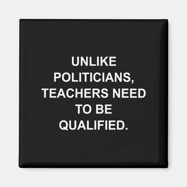 Aimant Unlike Liticians Teachers Need To Be Qualified  (Devant)
