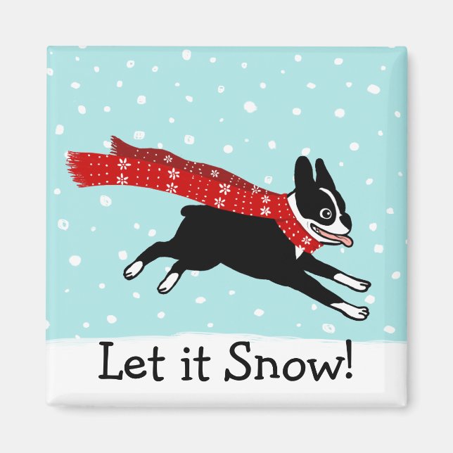 Aimant Vacances d'hiver Boston Terrier Laissez-moi neiger (Devant)