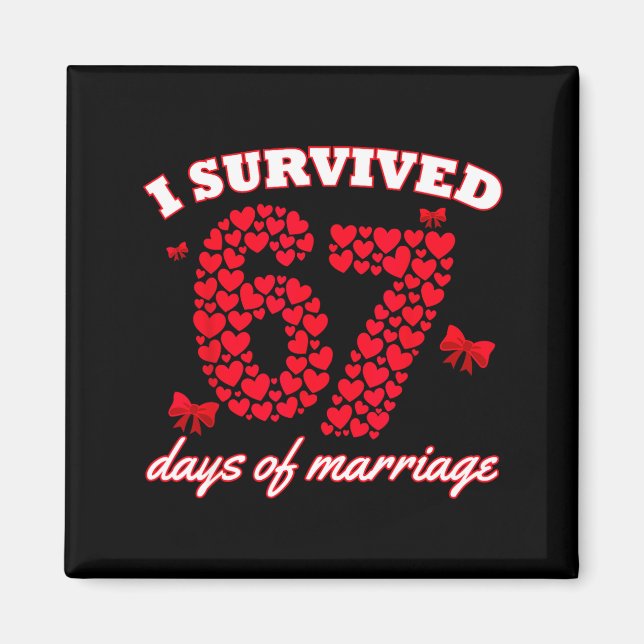 Aimant Valentine’s Day I Survived 67 Days Of Dating Funny (Devant)
