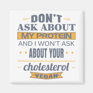 Aimant Vegan Ne questionnez pas sur ma protéine