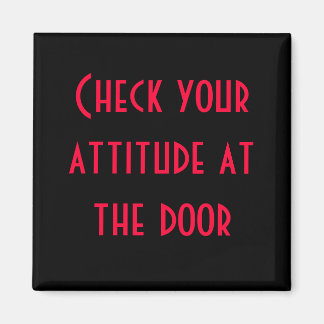 Aimant Vérifiez votre attitude à la porte