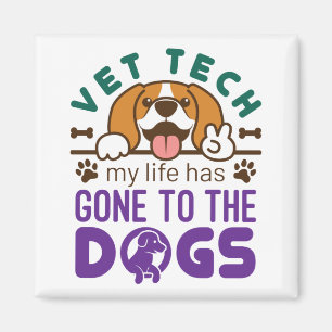 Aimant Vet Tech Veterinary Technician Life Gone to  Dogs