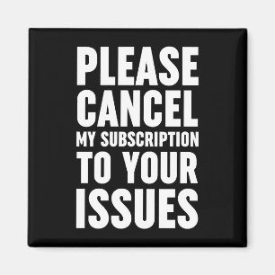 Aimant Veuillez Annuler Mon Abonnement À Vos Problèmes