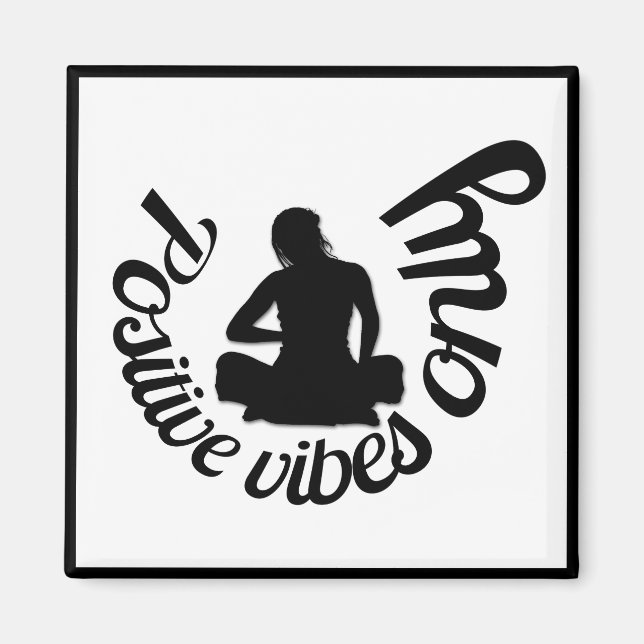 Aimant Vibes Positives Seulement Citer Méditation Zen Yog (Devant)
