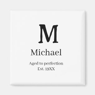 Aimant Vieilli à la perfection établ. 19XX lettre de mono