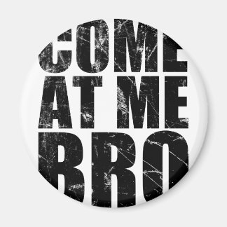 Aimant Viens Chez Moi Bro