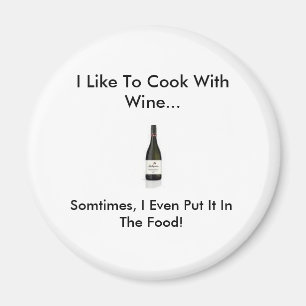 Aimant Vin, J'Aime Cuire Avec Du Vin..., Parfois, Je...